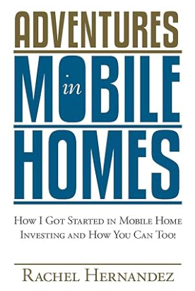 Adventures in Mobile Homes: How I Got Started in Mobile Home Investing and How You Can Too!