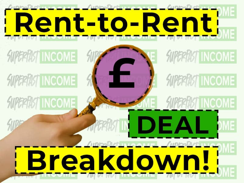 Super-Fast-Income-Rent-to-Rent-Deal-breakdown