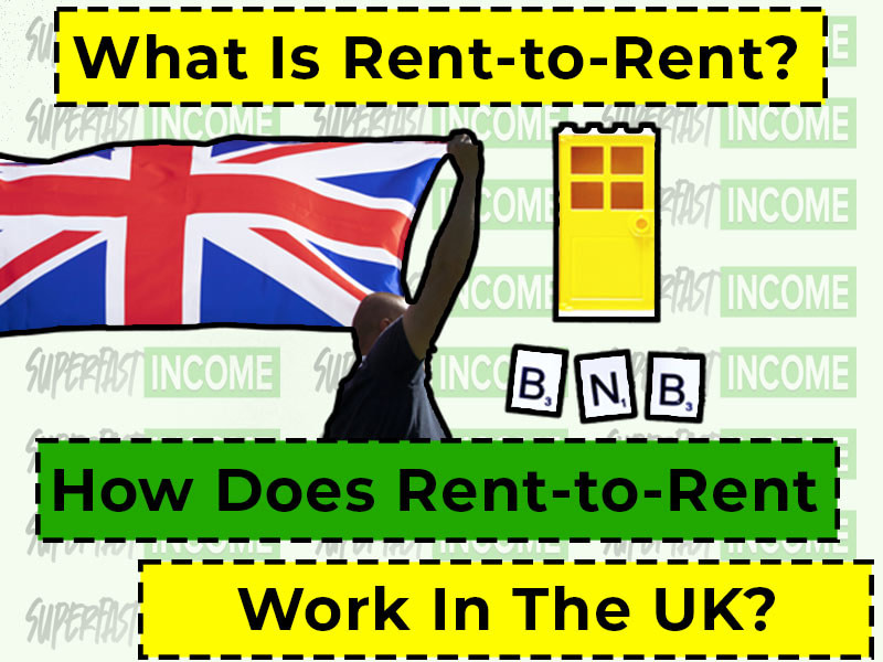 Super-Fast-Income-What-is-rent-to-rent-and-how-does-it-work-in-the-uk