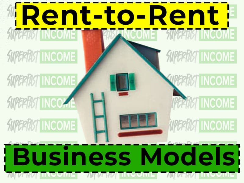 Super-Fast-Income-rent-to-rent-Business-Models